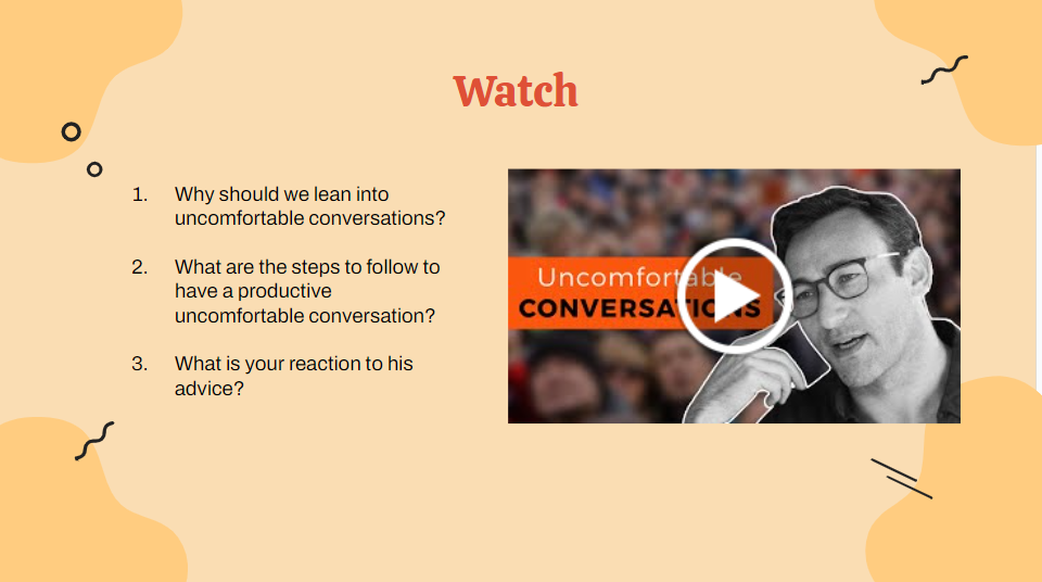 A slide titled "Watch" with discussion questions that accompany a thumbnail of a video titled "Uncomfortable Conversations."
